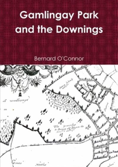 Cover for Bernard O'Connor · Gamlingay Park and the Downings (Pocketbok) (2011)