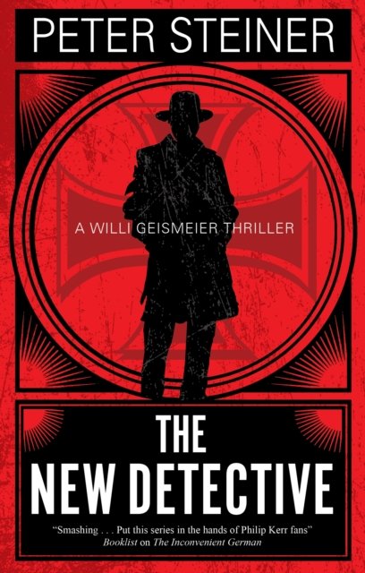 Cover for Peter Steiner · The New Detective - A Willi Geismeier thriller (Hardcover bog) [Main edition] (2023)