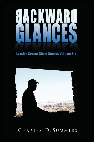 Cover for Charles Summers · Backward Glances: Lynch's Corner Short Stories Volume Six (Paperback Book) (2010)