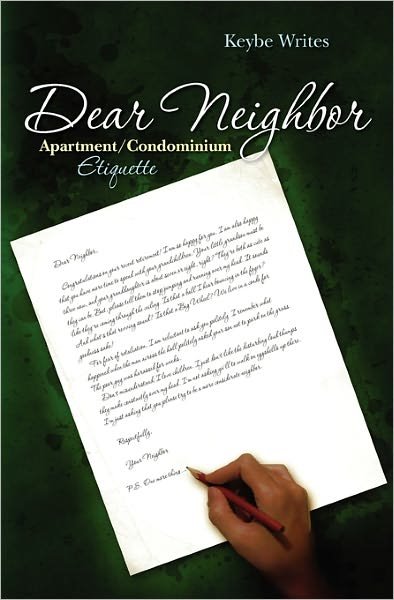 Cover for Keybe Writes · Dear Neighbor: Apartment / Condominium Etiquette (Pocketbok) (2010)