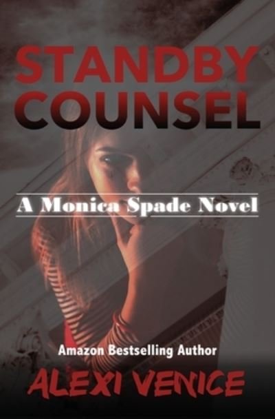 Cover for Alexi Venice · Standby Counsel: A Monica Spade Novel (Paperback Book) (2020)