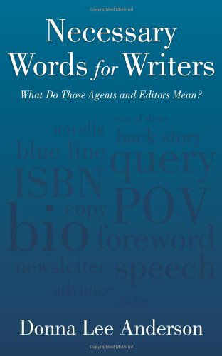 Cover for Donna Lee Anderson · Necessary Words for Writers: What Do Those Agents and Editors Mean? (Paperback Book) (2012)