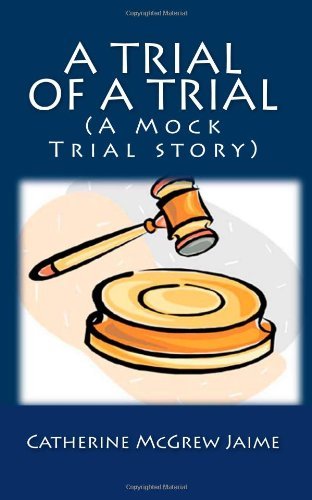 Cover for Catherine Mcgrew Jaime · A Trial of a Trial (A Mock Trial Story) (Paperback Bog) (2011)