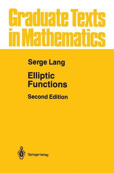 Elliptic Functions - Graduate Texts in Mathematics - Serge Lang - Books - Springer-Verlag New York Inc. - 9781461291428 - September 23, 2011