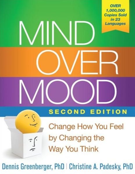 Cover for Dennis Greenberger · Mind Over Mood, Second Edition: Change How You Feel by Changing the Way You Think (Paperback Bog) (2015)