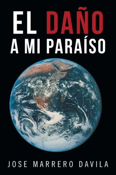 Cover for Jose Marrero Davila · El Dano a Mi Paraiso (Paperback Book) (2013)