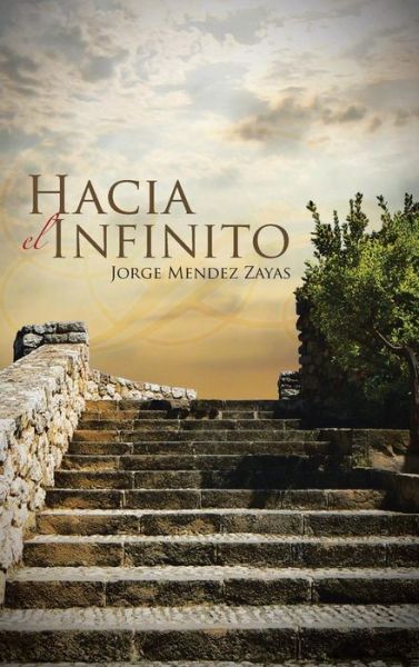 Cover for Jorge Mendez · Hacia El Infinito (Hardcover Book) (2013)