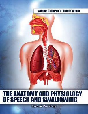 Cover for William Culbertson · The Anatomy and Physiology of Speech and Swallowing (Pocketbok) (2015)