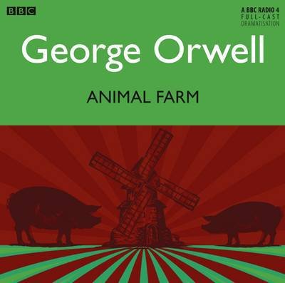 Animal Farm - George Orwell - Äänikirja - BBC Audio, A Division Of Random House - 9781471331428 - maanantai 4. helmikuuta 2013