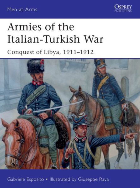 Cover for Gabriele Esposito · Armies of the Italian-Turkish War: Conquest of Libya, 1911–1912 - Men-at-Arms (Pocketbok) (2020)