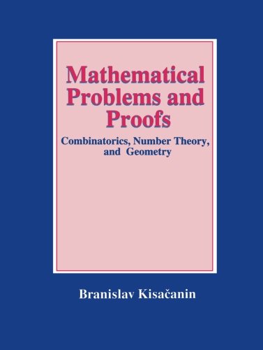 Cover for Branislav Kisacanin · Mathematical Problems and Proofs: Combinatorics, Number Theory, and Geometry (Paperback Bog) [Softcover reprint of the original 1st ed. 2002 edition] (2013)