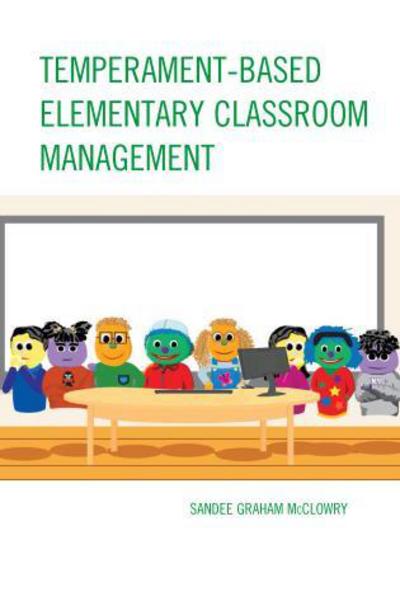 Cover for Sandee Graham McClowry · Temperament-Based Elementary Classroom Management (Hardcover Book) (2014)