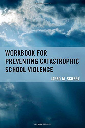 Cover for Jared M. Scherz · Workbook for Preventing Catastrophic School Violence (Paperback Book) [Workbook edition] (2014)