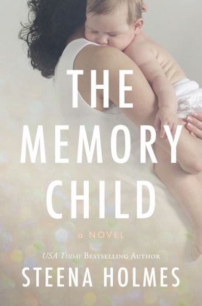 Cover for Steena Holmes · The Memory Child - The Memory Child (Paperback Book) (2014)