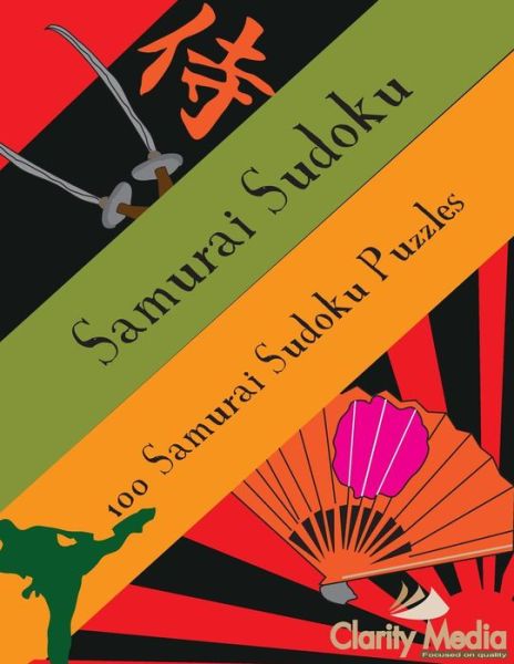 Samurai Sudoku: 100 Samurai Sudoku Puzzles - Clarity Media - Bøker - Createspace - 9781478259428 - 17. juli 2012