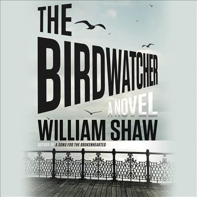 Cover for William Shaw · The Birdwatcher (N/A) (2017)