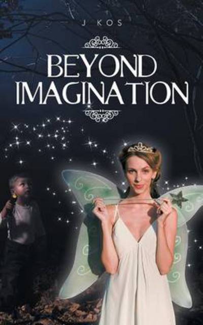 Cover for J Kos · Beyond Imagination (Paperback Book) (2013)