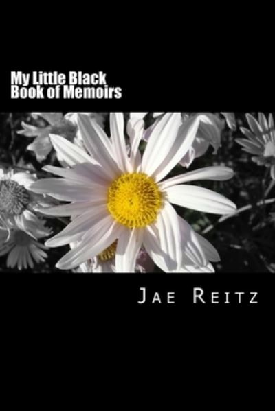 Cover for Jae Reitz · My Little Black Book of Memoirs (Pocketbok) (2013)