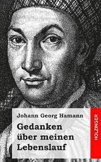 Cover for Johann Georg Hamann · Gedanken Uber Meinen Lebenslauf (Taschenbuch) (2013)