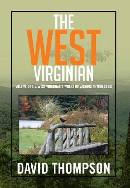 Cover for David Thompson · The West Virginian: Volume One: a West Virginian's Works of Various Anthologies (Gebundenes Buch) (2014)
