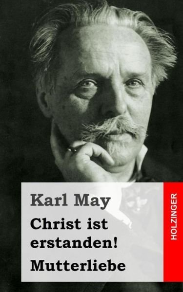 Cover for Karl May · Christ Ist Erstanden! / Mutterliebe (Paperback Book) (2013)