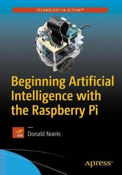 Cover for Donald J. Norris · Beginning Artificial Intelligence with the Raspberry Pi (Paperback Book) [1st edition] (2017)