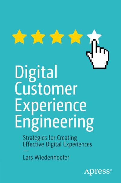 Cover for Lars Wiedenhoefer · Digital Customer Experience Engineering: Strategies for Creating Effective Digital Experiences (Paperback Book) [1st edition] (2021)