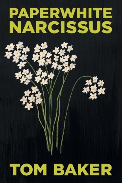 Cover for Tom Baker · Paperwhite Narcissus (Paperback Book) (2014)