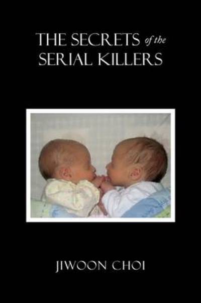 Cover for Jiwoon Choi · The Secrets of the Serial Killers: a View on Charge of Murder (Paperback Book) (2013)