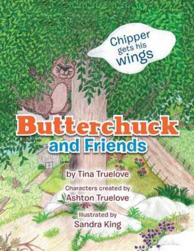 Cover for Tina Truelove · Butterchuck and Friends: Chipper Gets His Wings (Paperback Book) (2013)