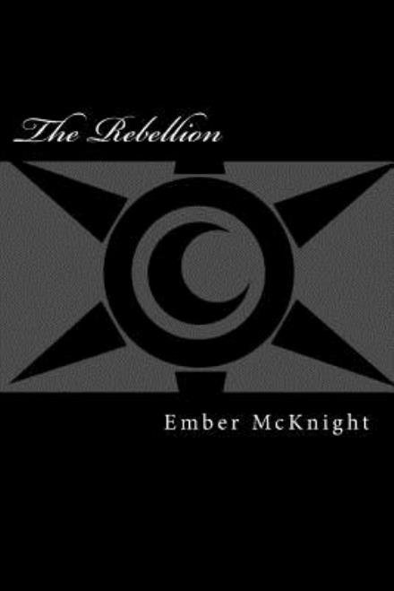 Cover for Ember Mcknight · The Rebellion (Paperback Bog) (2014)
