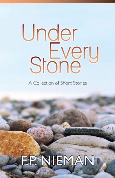 Cover for F P Nieman · Under Every Stone: a Collection of Short Stories (Pocketbok) (2014)
