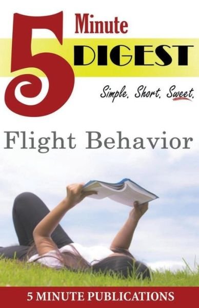 Cover for 5 Minute Publications · Flight Behavior: 5 Minute Digest: Digest on Books, Authors &amp; Tidbits (Taschenbuch) (2014)