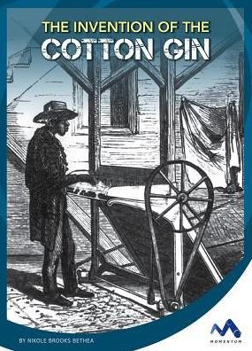 Cover for Nikole Brooks Bethea · The invention of the cotton gin (Book) (2017)