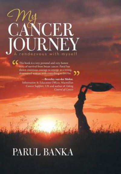 Cover for Parul Banka · My Cancer Journey - a Rendezvous with Myself (Gebundenes Buch) (2015)