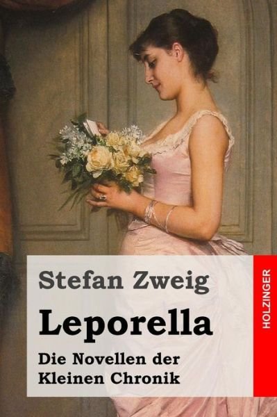 Cover for Stefan Zweig · Leporella: Die Novellen Der Kleinen Chronik (Paperback Bog) (2015)