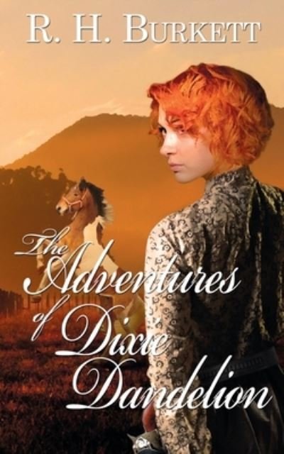 Cover for R H Burkett · The Adventures of Dixie Dandelion (Paperback Book) (2016)