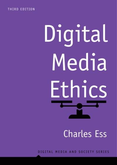 Cover for Ess, Charles (Drury University) · Digital Media Ethics - Digital Media and Society (Innbunden bok) (2020)