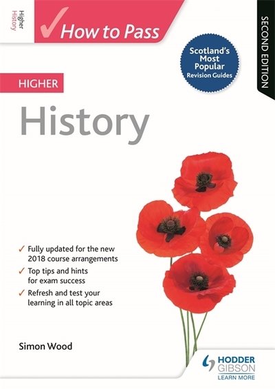 How to Pass Higher History, Second Edition - How To Pass - Higher Level - Simon Wood - Kirjat - Hodder Education - 9781510452428 - perjantai 25. tammikuuta 2019