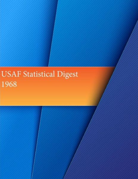 Cover for Office of Air Force History and U S Air · Usaf Statistical Digest 1968 (Pocketbok) (2015)