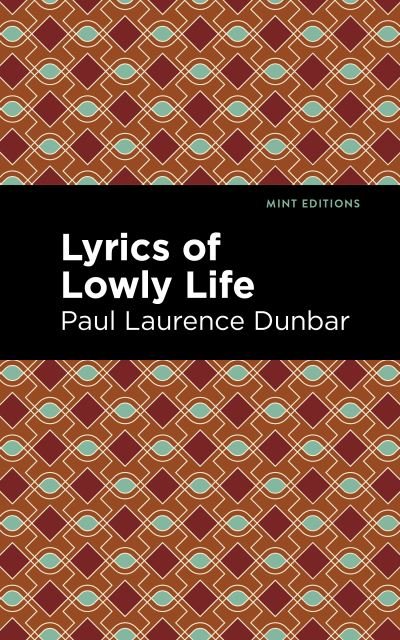 Cover for Paul Laurence Dunbar · Lyrics of a Lowly Life - Mint Editions (Pocketbok) (2021)
