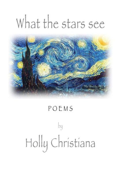 Cover for Holly Christiana · What the Stars See (Paperback Book) (2015)