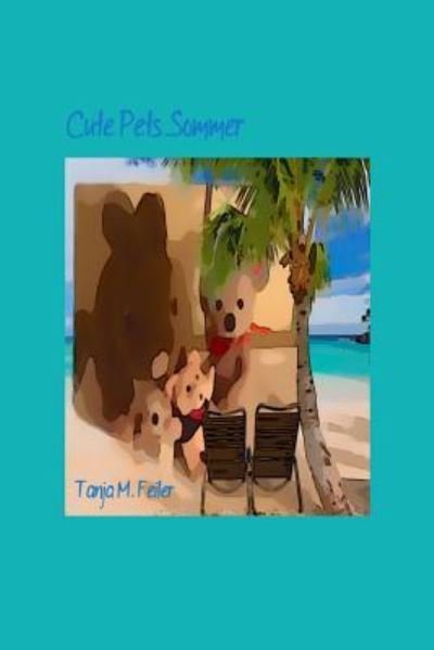 Cover for T Tanja M Feiler F · Cute Pets Sommer (Paperback Book) (2015)