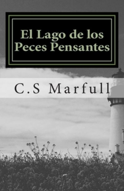 Cover for C S Marfull · El Lago de los Peces Pensantes (Paperback Book) (2015)