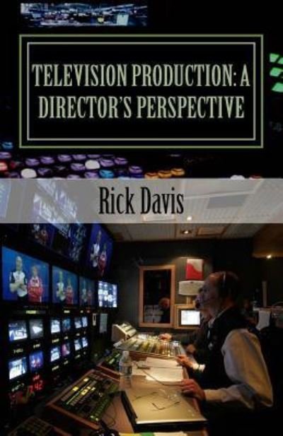 Rick Davis · Television Production (Paperback Bog) (2015)