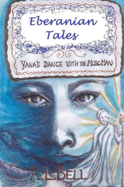 Cover for A L Bell · Eberanian Tales: Yana's Dance with the Music Man (Taschenbuch) (2015)