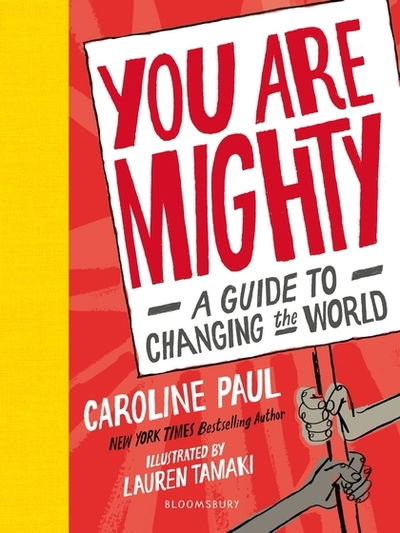 Cover for Caroline Paul · You Are Mighty: A Guide to Changing the World (Hardcover Book) (2019)