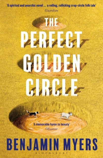 Cover for Benjamin Myers · The Perfect Golden Circle: Selected for BBC 2 Between the Covers Book Club 2022 (Taschenbuch) (2023)