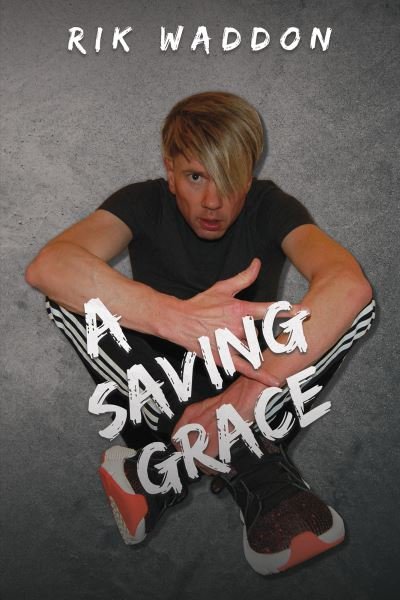 Cover for Rik Waddon · A Saving Grace (Innbunden bok) (2021)