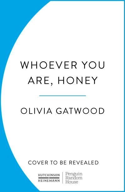 Cover for Olivia Gatwood · Whoever You Are, Honey (Innbunden bok) (2024)